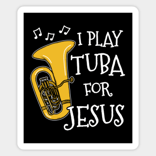 I Play Tuba For Jesus Church Musician Magnet